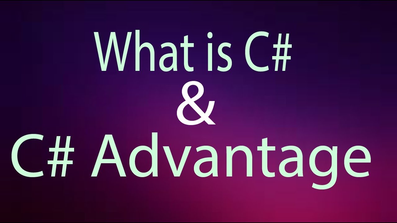Advantages of C#